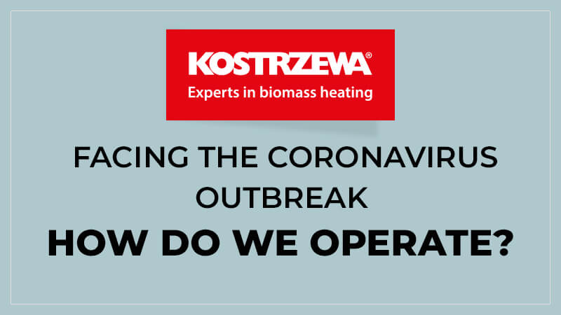 KOSTRZEWA company facing the coronavirus outbreak - how do we operate?